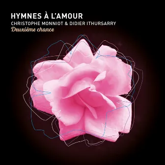 Hymnes à l'amour, deuxième chance by Christophe Monniot