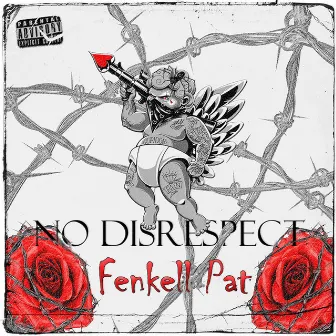 No disrespect by Fenkell Pat