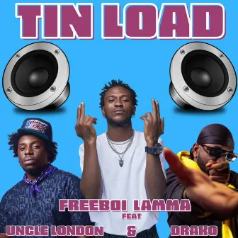 Tin Load by Freeboi Lamma