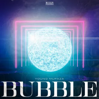 Bubble by Young Mufaza