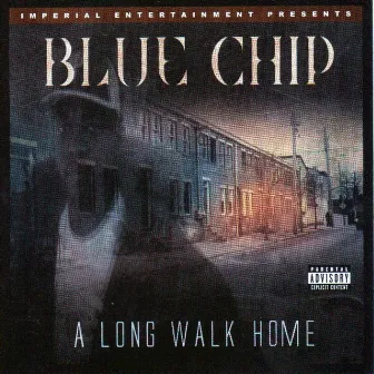 A Long Walk Home by Blue Chip