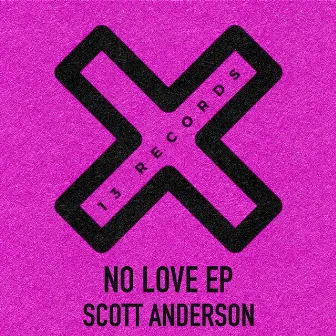 No Love EP by Scott Anderson (UK)