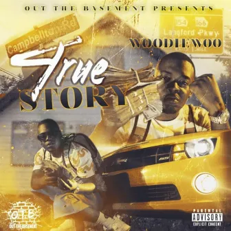 True Story by Woodie Woo