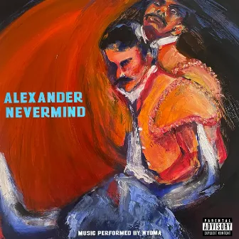 Alexander Nevermind by Nygma