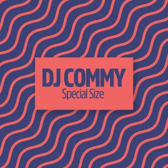 Special Size by DJ Commy