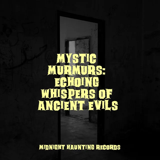 Mystic Murmurs: Echoing Whispers of Ancient Evils