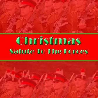 Christmas Salute To The Forces by The Salvation Army Band