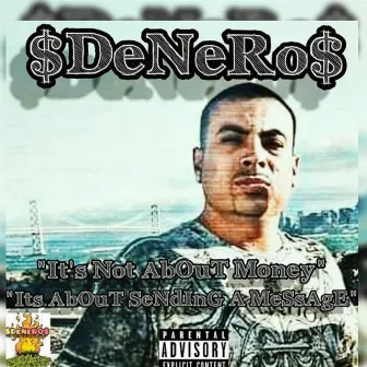 Its Not About Money Its About Sending a Message... by Denero