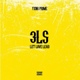 3ls (Let Love Lead) by Yxng Prime