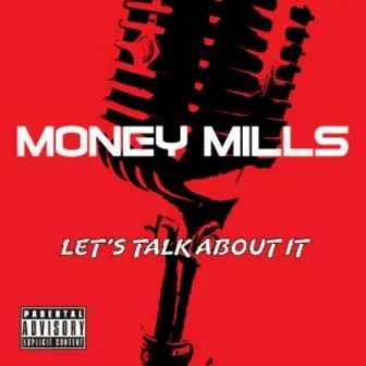 LETS TALK ABOUT IT by Money Mills