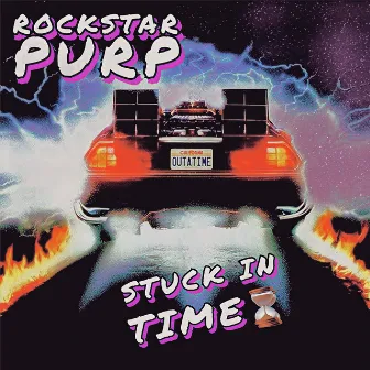 Stuck In Time by Rockstar Purp