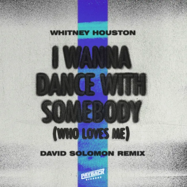 I Wanna Dance with Somebody (Who Loves Me) - David Solomon Remix