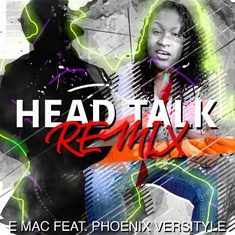 Head Talk (Remix) by E Mac