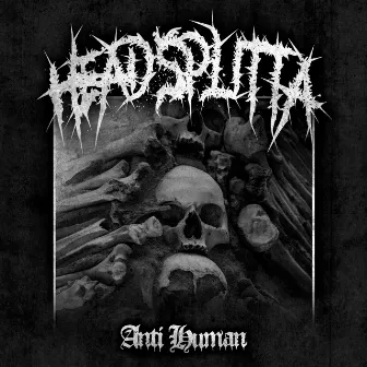 Anti Human (Demo) by Headsplitta