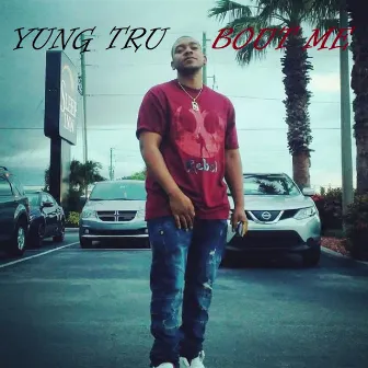 Bout Me (Freestyle) by Yung Tru