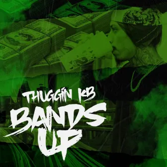 Bands Up by Thuggin KB