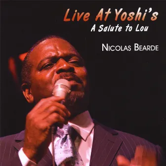 Live At Yoshi's - a Salute to Lou by Nicolas Bearde