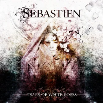 Tears Of White Roses by Sebastien