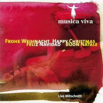 Frohe Weihnacht - Happy Christmas - Feliz Navidad - Buno Natale by Musica Viva