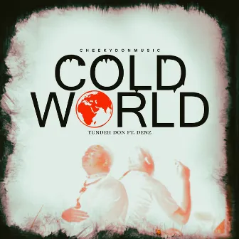 Cold World by Tundeh Don