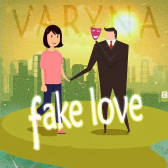 Fake love by Varyna