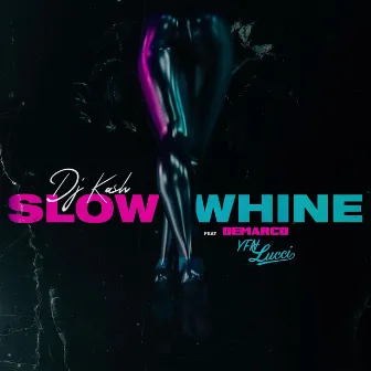 Slow Whine by DJ Kash