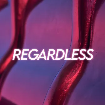 Regardless by Besomage