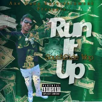 Run It Up by SouthSide Wop