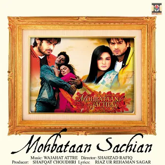 Mohbataan Sachian (Original Motion Picture Soundtrack) by Wajahat Attre