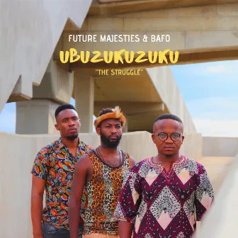 Ubuzukuzuku (The Struggle) by Bafo