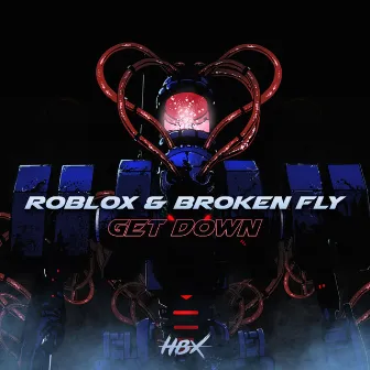 Get Down by Broken Fly