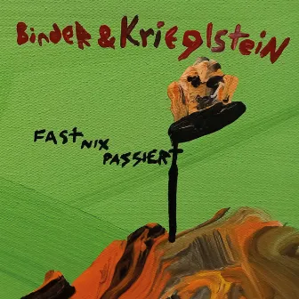 FAST NIX PASSIERT by Binder & Krieglstein