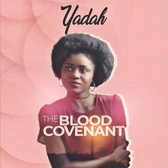 The Blood Covenant by Yadah