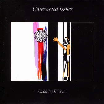 Unresolved Issues by Graham Bowers