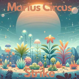 Strike by Marius Circus