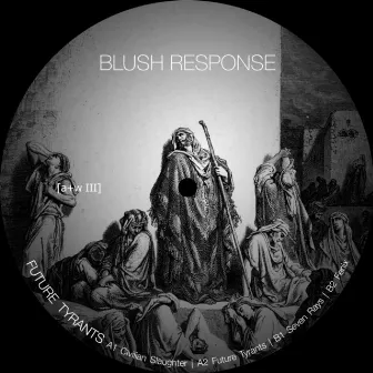 Future Tyrants by Blush Response