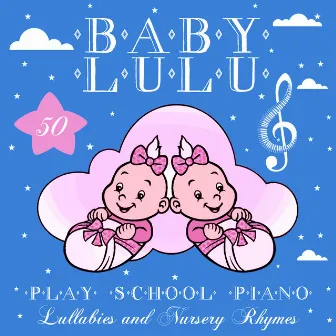 Play School Piano Lullabies & Nursery Rhymes by Baby Lulu