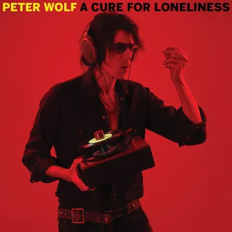 A Cure For Loneliness by Peter Wolf