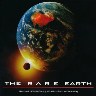 The Rare Earth (Original Soundtrack) by Martin Kennedy