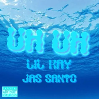 UH UH by Lil Kay