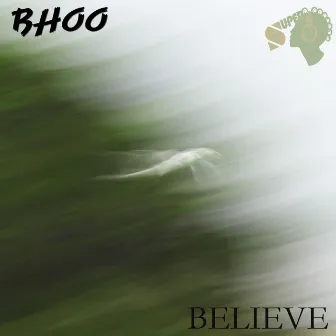 Believe by Bhoo