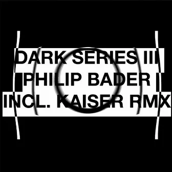 Dark Series 3 by Philip Bader