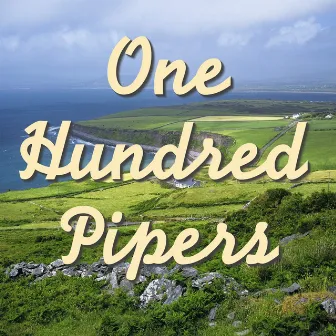 One Hundred Pipers by The Celtic Emeralds