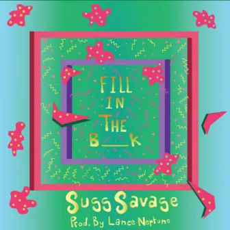 Fill In The Blank by Sugg Savage