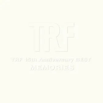 TRF 15th Anniversary BEST - MEMORIES - by TRF