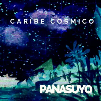 Caribe Cósmico by Panasuyo