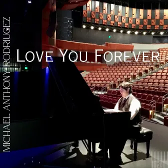 Love You Forever by Michael Anthony Rodriguez