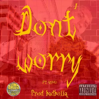 Dont´ Worry by H.O.B. SMKS