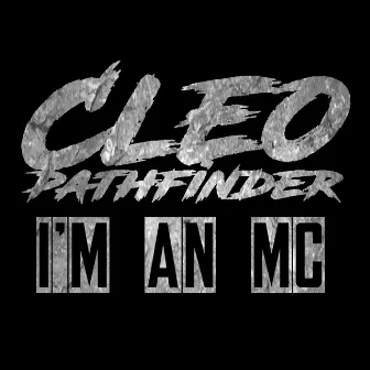 I'm an MC by Cleo Pathfinder