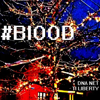 Blood by TI LIBERTY